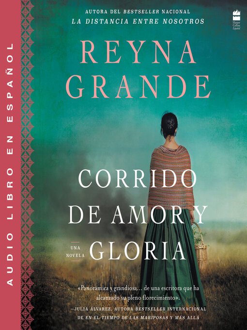 Title details for A Ballad of Love and Glory / Corrido de amor y gloria (Spanish ed) by Reyna Grande - Available